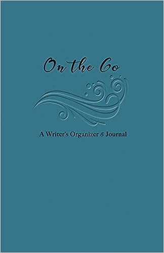On the Go–A Writer’s Organizer & Journal